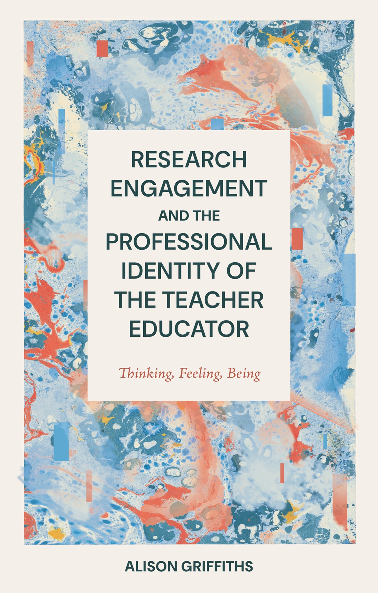 Cover image for Research Engagement and the Professional Identity of the Teacher Educator ISBN 9781837427635